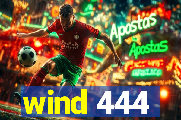wind 444