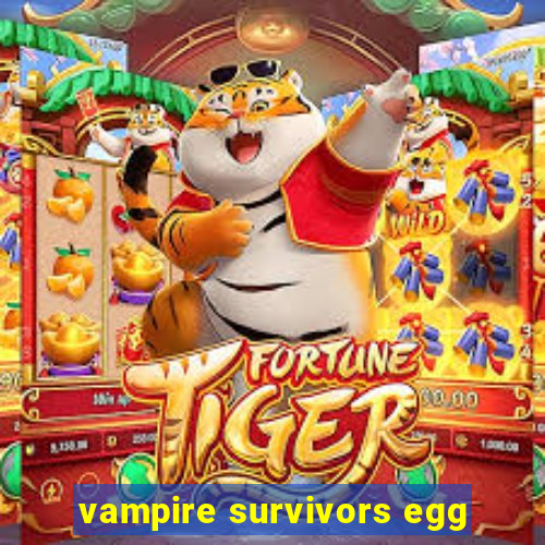 vampire survivors egg