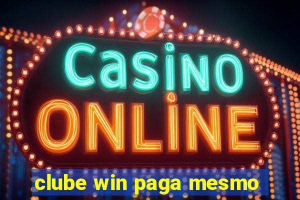 clube win paga mesmo