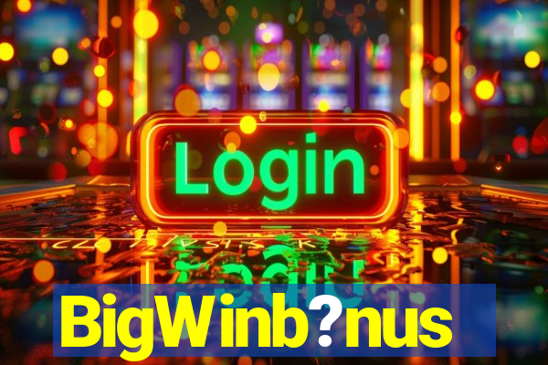 BigWinb?nus