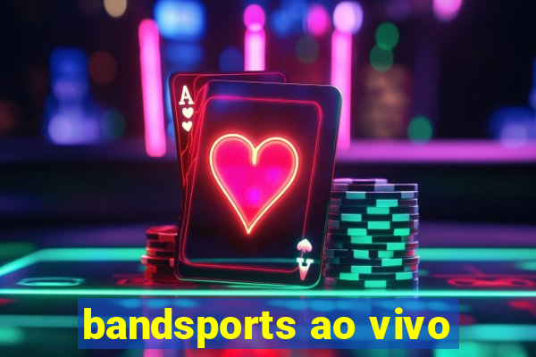 bandsports ao vivo