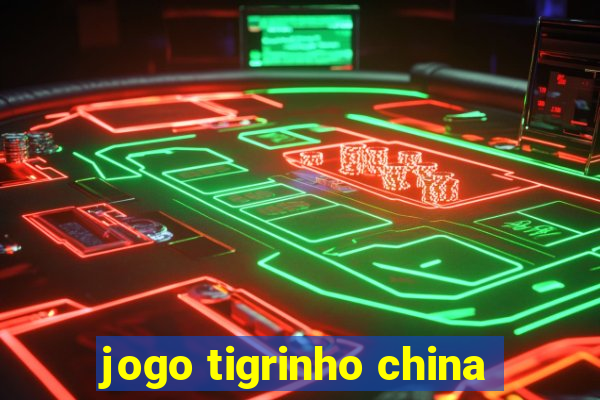 jogo tigrinho china