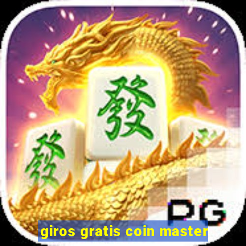 giros gratis coin master