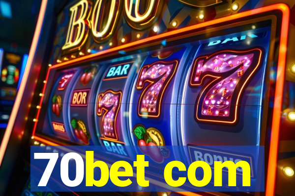 70bet com