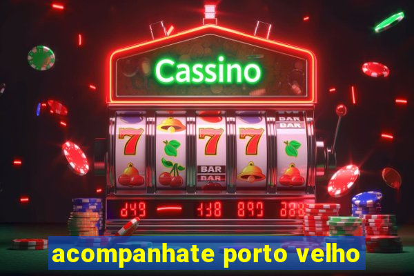 acompanhate porto velho