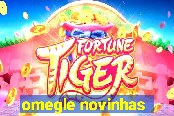 omegle novinhas