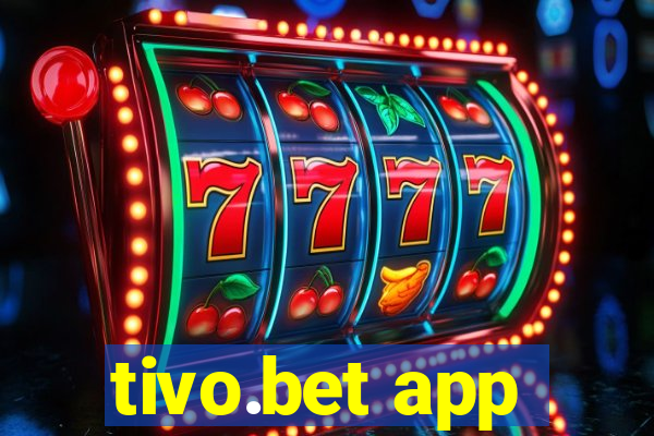 tivo.bet app