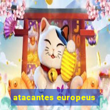 atacantes europeus