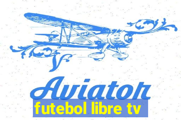 futebol libre tv
