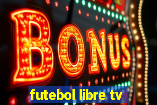 futebol libre tv