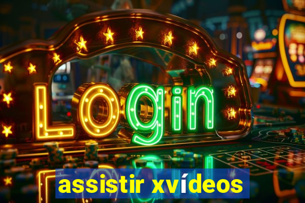 assistir xvídeos