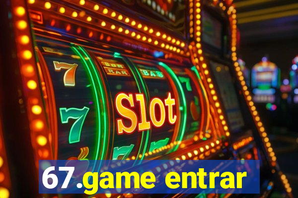 67.game entrar