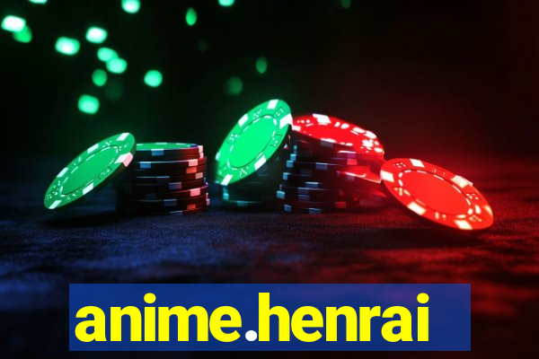 anime.henrai