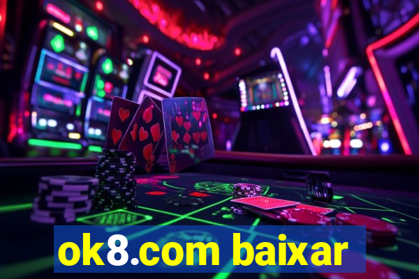 ok8.com baixar