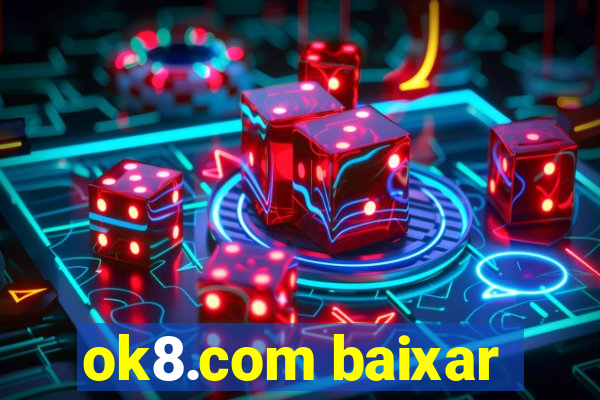 ok8.com baixar