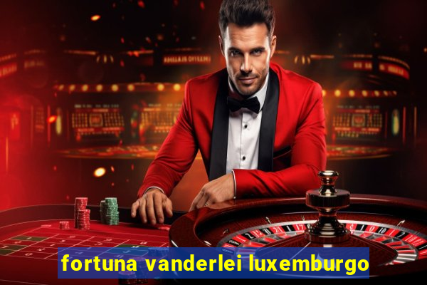 fortuna vanderlei luxemburgo