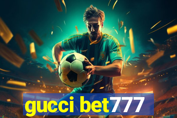 gucci bet777