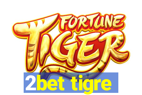 2bet tigre