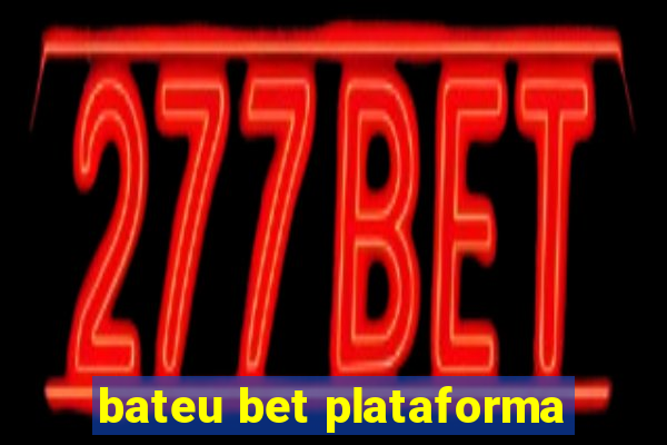 bateu bet plataforma