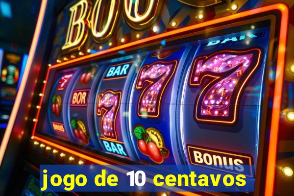 jogo de 10 centavos