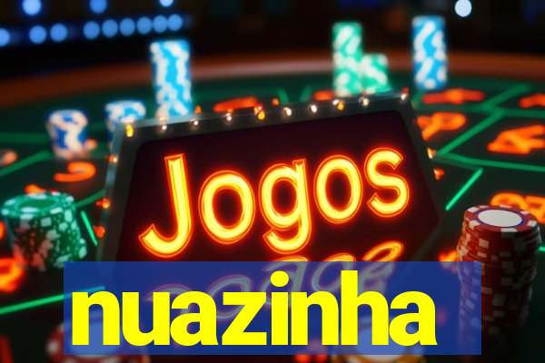 nuazinha