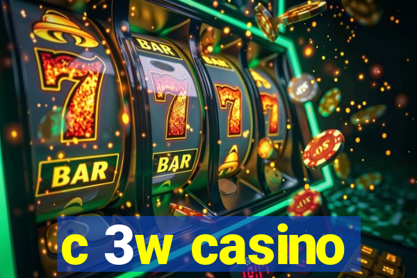 c 3w casino