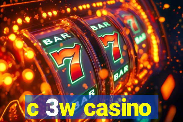 c 3w casino