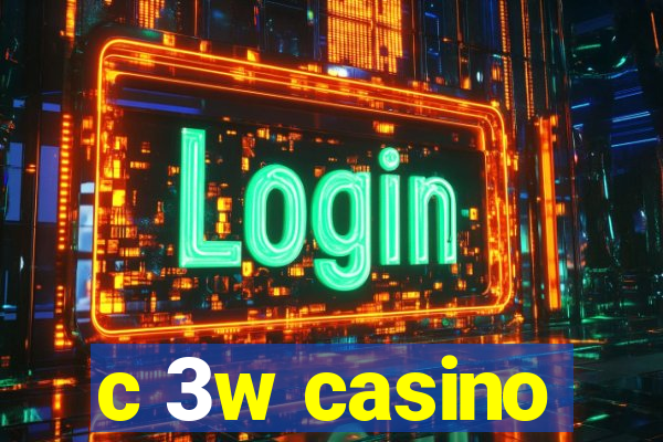 c 3w casino
