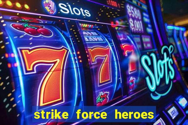strike force heroes 2 hacked