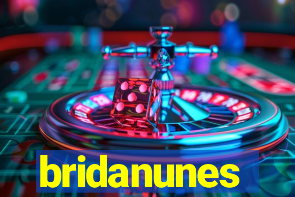 bridanunes