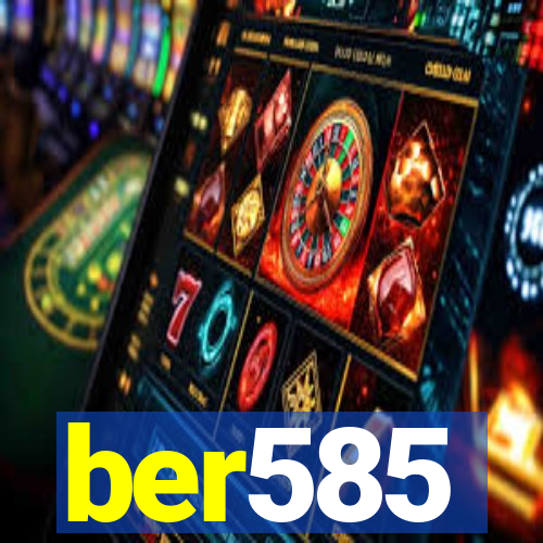 ber585