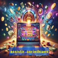 assistir corinthians fut max
