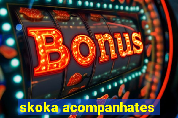 skoka acompanhates
