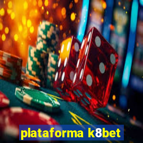 plataforma k8bet