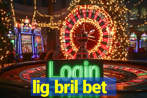 lig bril bet