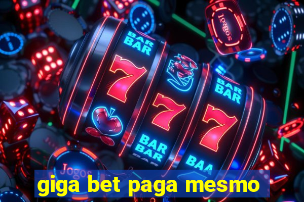 giga bet paga mesmo