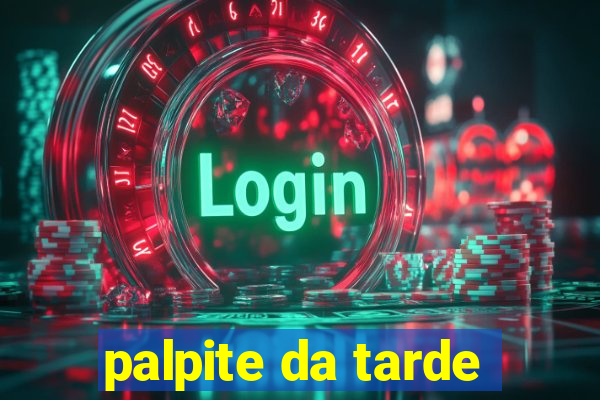 palpite da tarde