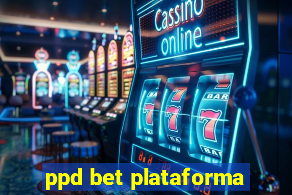 ppd bet plataforma