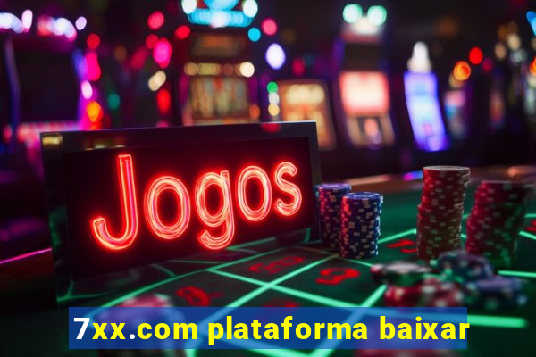 7xx.com plataforma baixar