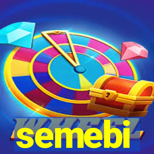 semebi