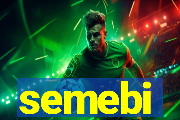 semebi