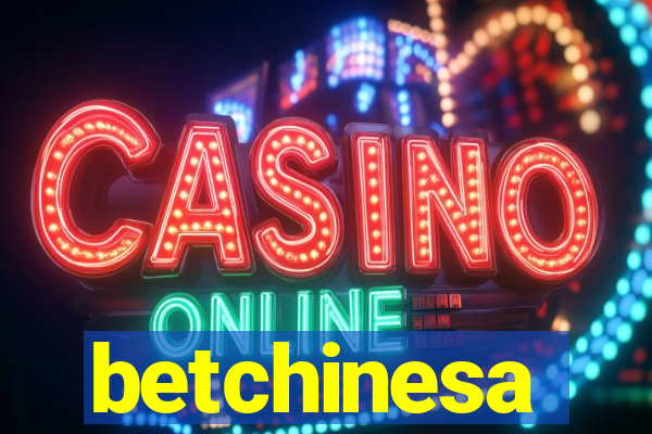 betchinesa