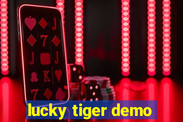 lucky tiger demo