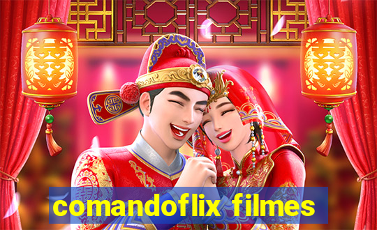 comandoflix filmes