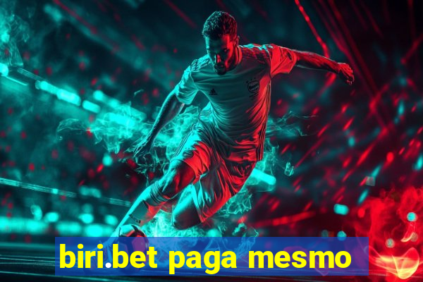 biri.bet paga mesmo