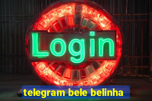 telegram bele belinha