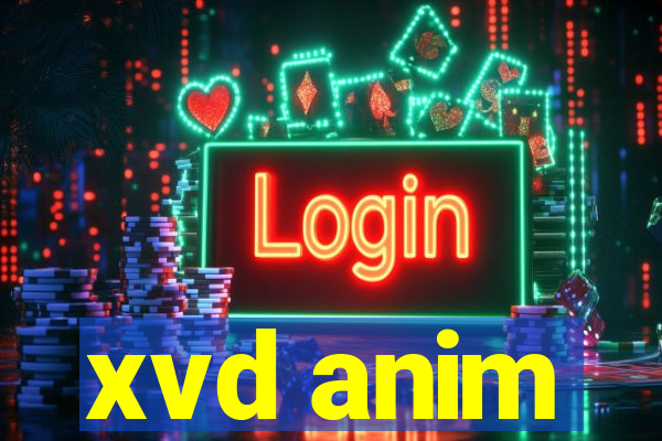 xvd anim