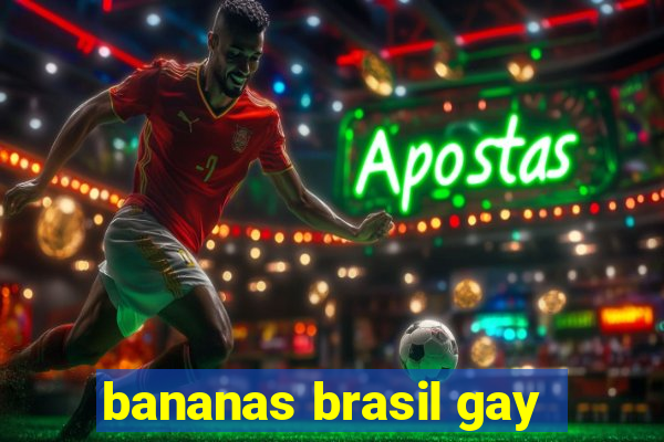 bananas brasil gay