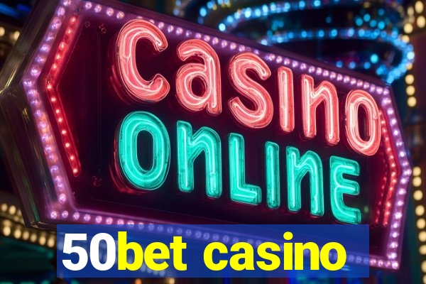 50bet casino