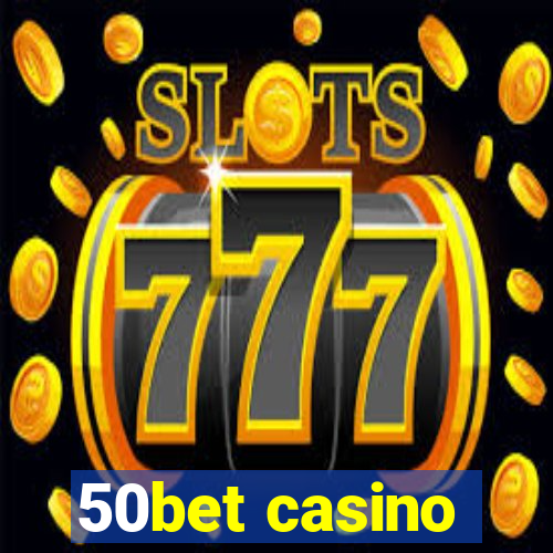 50bet casino